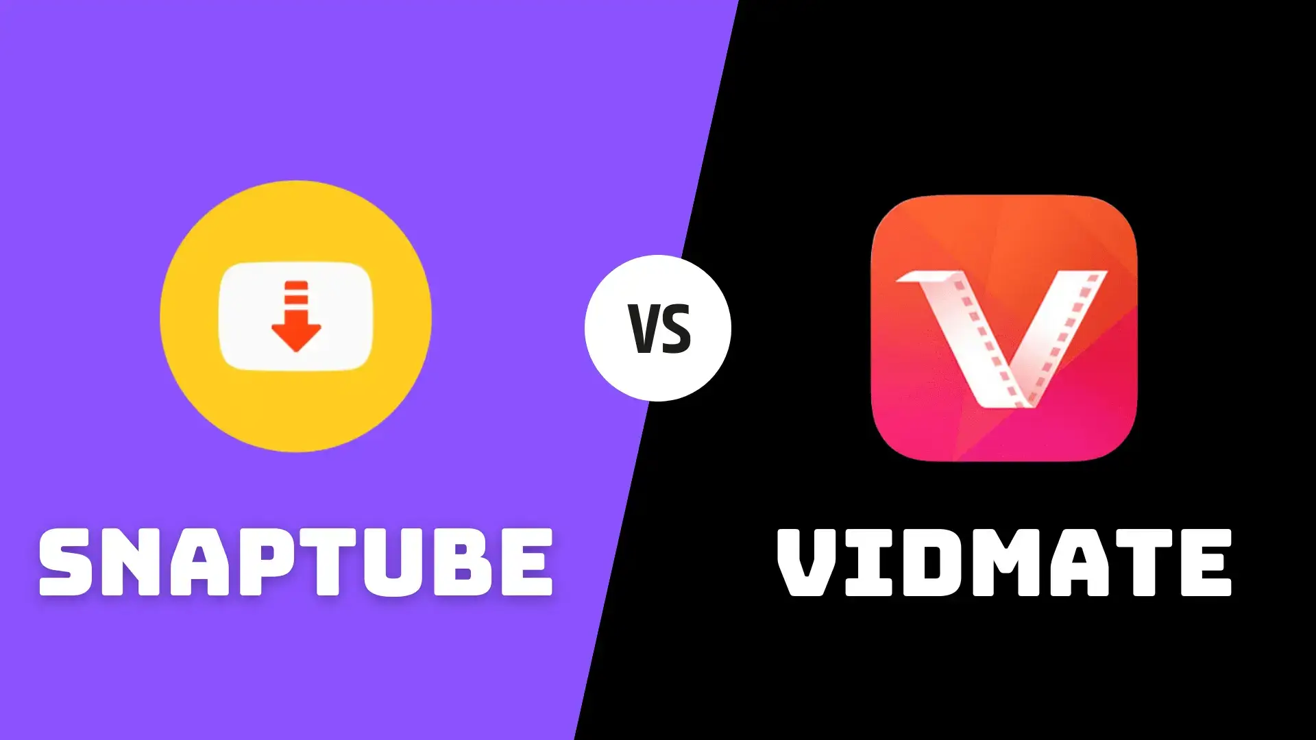 Snaptube VS Vidmate